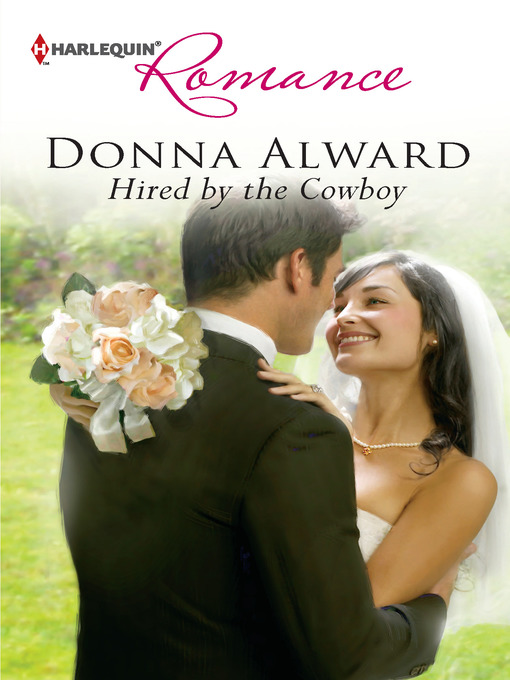 Title details for Hired by the Cowboy by Donna Alward - Available